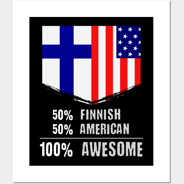 50% Finnish 50% American 100% Awesome Immigrant Wall Art by theperfectpresents